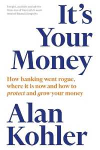 It's Your Money: How banking went rogue， where it is now and how to protect and grow your money