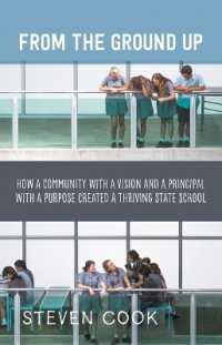 From the Ground Up : How a Community with a Vision and a Principal with a Purpose Created a Thriving State School