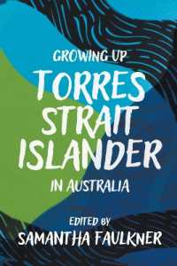 Growing Up Torres Strait Islander in Australia : A Groundbreaking Collection of Torres Strait Islander Voices, Past and Present