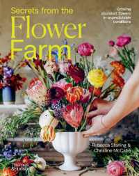 Secrets from the Flower Farm : Growing abundant flowers in unpredictable conditions