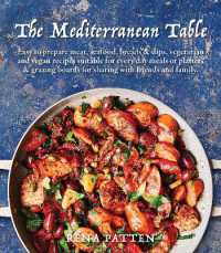 The Mediterranean Table : Easy to prepare meat, seafood, breads and dips, vegetarian and vegan recipes suitable for every day meals or platters & grazing boards for sharing with friends and family