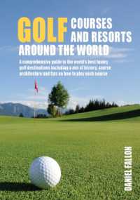 Golf Courses and Resorts around the World : A guide to the most outstanding golf courses and resorts
