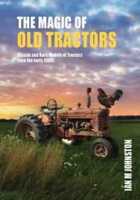 The Magic of Old Tractors : Classic and Rare Models of Tractors from the early 1900s