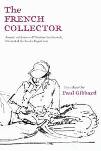 The French Collector : Journal and Letters of Théodore Leschenault, Botanist of the Baudin Expedition