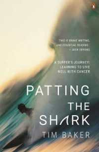 Patting the Shark : A Surfer's Journey: Learning to Live Well with Cancer