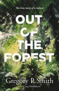 Out of the Forest : The True Story of a Recluse