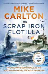 The Scrap Iron Flotilla : Five Valiant Destroyers and the Australian War in the Mediterranean