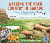 Walking the Rock Country in Kakadu : Karrire kundenge karribolknan kunwarddehwardde