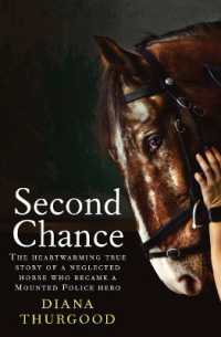 Second Chance : The heartwarming true story of a neglected horse who became a Mounted Police hero