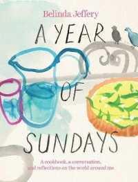 A Year of Sundays : A cookbook, a conversation, and reflections on the world around me