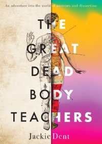 The Great Dead Body Teachers : An adventure into the world of anatomy and dissection
