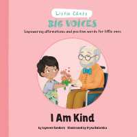 I Am Kind: Empowering affirmations and positive words for little ones (Little Chats Big Voices")