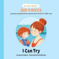 I Can Try: Empowering affirmations and positive words for little ones (Little Chats Big Voices")