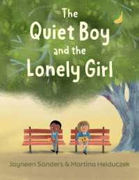The Quiet Boy and the Lonely Girl : A story about connection, friendship and belonging.