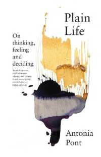 Plain Life : On thinking, feeling and deciding