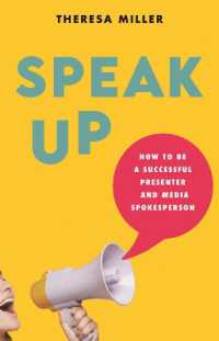 Speak Up : How to Be a Successful Presenter and Media Spokesperson