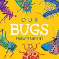 Our Bugs : A Celebration of Australian Wildlife （Board Book）