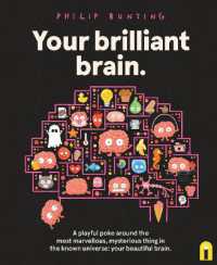 Your Brilliant Brain : A playful poke around the most marvellous, mysterious thing in the known universe: your beautiful brain