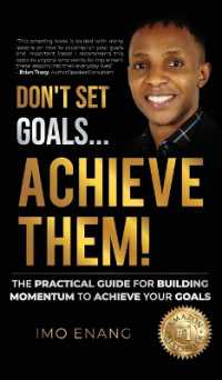 Don't Set Goals...Achieve them! : The Practical Guide for Building Momentum to Achieve Your Goals