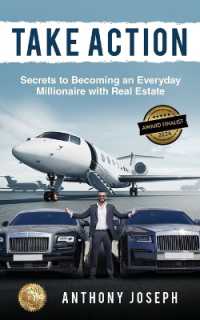 Take Action : Secrets to Becoming an Everyday Millionaire with Real Estate