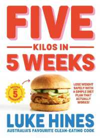 Five Kilos in 5 Weeks : Lose weight safely with a simple diet plan that actually works!
