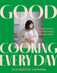 Good Cooking Every Day : Simple recipes. Beautiful menus. All year round.