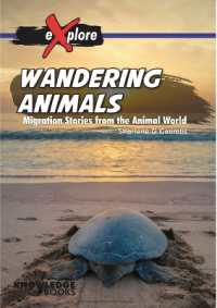 Wandering Animals : Migration Stories from the Animal World (Explore!) （Library Binding）