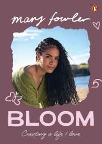 Bloom : Creating a life I love