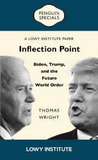 Inflection Point: Biden, Trump, and the Future World Order : A Lowy Institute Paper: Penguin Special (Penguin Special)