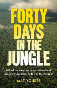 Forty Days in the Jungle : behind the extraordinary survival and rescue of four children lost in the Amazon