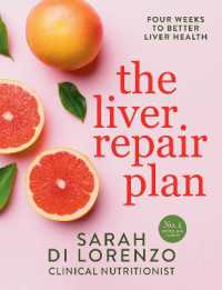 The Liver Repair Plan : Four Weeks to Better Liver Health