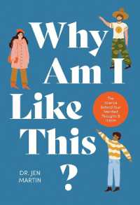 Why Am I Like This? : The Science Behind Your Weirdest Thoughts & Habits