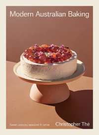 Modern Australian Baking : Sweet, Savoury, Seasonal & Native