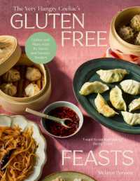 Gluten-Free Feasts : Gather and Share with 80 Sweet and Savoury Recipes