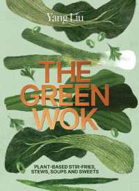 The Green Wok : Plant-based stir-fries, stews, soups and sweets