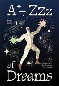 A-Zzz of Dreams : Decoding Your Dreams and Deciphering Your Future