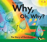 Why, Oh, Why? the Story of Rainbows