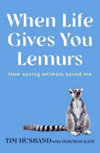 When Life Gives You Lemurs : How saving animals saved me
