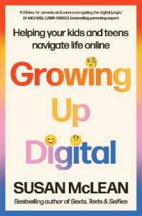 Growing Up Digital : Helping your kids and teens navigate life online
