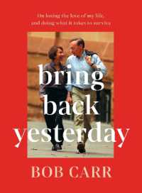 Bring Back Yesterday : On losing the love of my life, and doing what it takes to survive