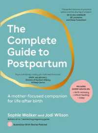 The Complete Guide to Postpartum : A mother-focused companion for life after birth