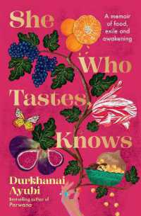 She Who Tastes, Knows : A memoir of food, exile and awakening