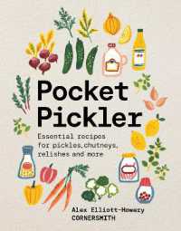 Pocket Pickler : Essential recipes for pickles， chutneys， relishes and more