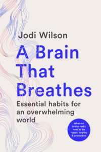 A Brain That Breathes : Essential habits for an overwhelming world | What our brains really need to be happy, healthy and productive
