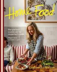 Home Food : The perfect cookbook for imperfect cooks: elegant ease, cookable recipes