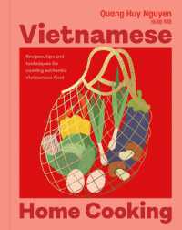 Vietnamese Home Cooking : Recipes, tips and techniques for cooking authentic Vietnamese food (Home Cooking)