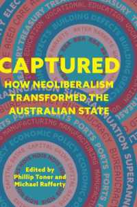 Captured : How neoliberalism transformed the Australian state (Public and Social Policy Series)