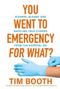 You Went to Emergency for What? : Bizarre, bloody and baffling true stories from the hospital ED