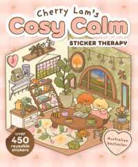 Cherry Lam's Cosy Calm Sticker Therapy : Create your own cosy scenes with over 500 reusable stickers