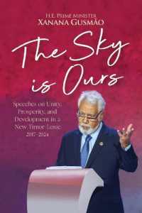 The Sky is Ours : Speeches on Unity, Prosperity, and Development in a New Timor-Leste, 2017-2024